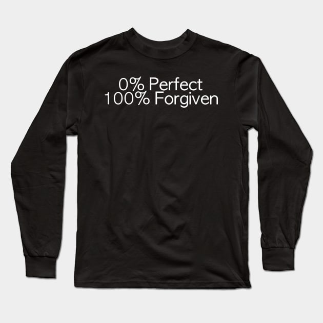 0% Perfect, 100% Forgiven Long Sleeve T-Shirt by ChristianCanCo